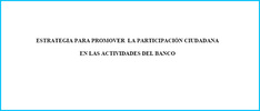 Estrategia para promover la participación ciudadana en las actividades del Banco. Estrategiaspromover thumb